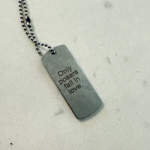 Chris Ploof Only Posers Fall In Love Pendant